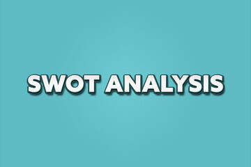 SWOT Analysis. A Illustration with white text isolated on light green background.
