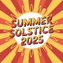 Summer Solstice Two Thousand Twenty Five Announcement