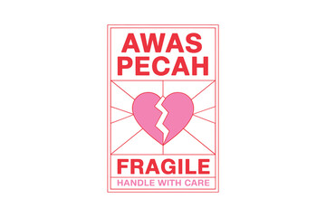 Awas Pecah Fragile handle with care, Valentines Day Typography T Shirt Design