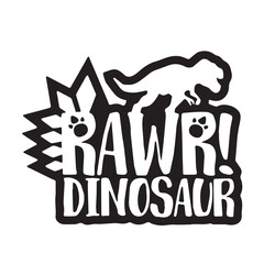 rawr dinosaur background inspirational positive quotes, motivational, typography, lettering design