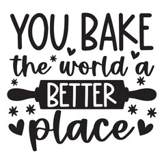 you bake the world a better place Pot Holder SVG Art & Illustration