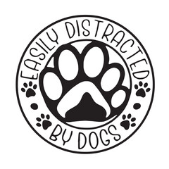 easily distraceted by dogs logo inspirational positive quotes, motivational, typography, lettering design