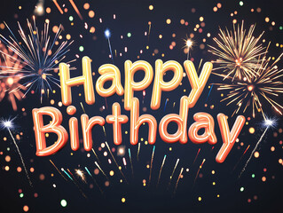 Bright and festive 'Happy Birthday' greeting with colorful fireworks in the background. Vibrant and cheerful design perfect for celebrations.