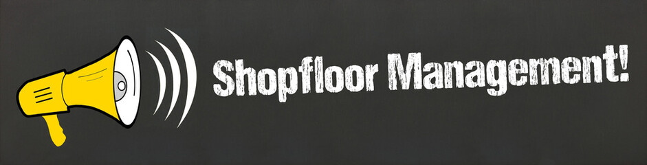 Shopfloor Management!