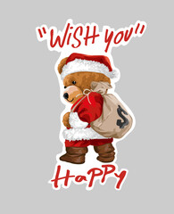 wish you happy calligraphy slogan with bear doll Santa clause carrying sack vector illustration