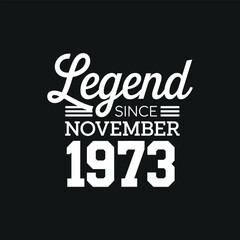 Naklejka premium Legend since november 1973 typography t shirt design