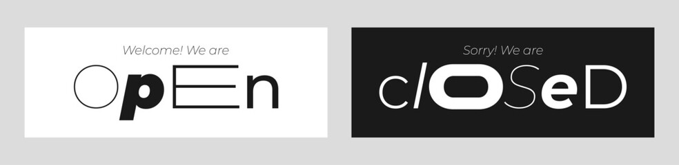 Signboards reading Welcome we are open and Sorry we are closed. Minimalist black white design. Business theme for operational or unavailable shop and online platform. Modern creative lettering signs