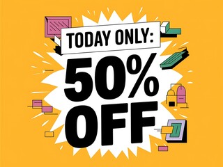 Today Only Fifty Percent Off Sale Announcement