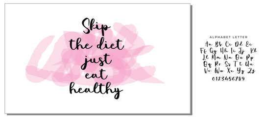 Quote food calligraphy style. Hand lettering design element. Inspirational quote: Skip the diet, just eat healthy.