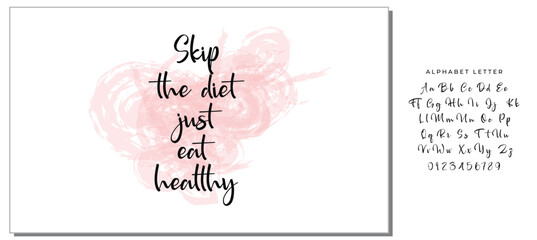 Quote food calligraphy style. Hand lettering design element. Inspirational quote: Skip the diet, just eat healthy.