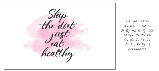 Quote food calligraphy style. Hand lettering design element. Inspirational quote: Skip the diet, just eat healthy.