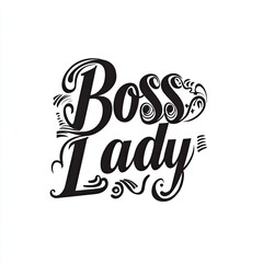 Obraz premium Boss Lady Typography: A bold and empowering statement of confidence and strength, featuring the iconic phrase 