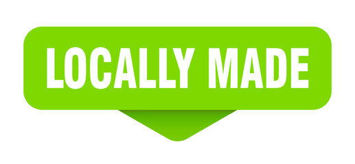 LOCALLY MADE STICKER, BUTTON, SIGN