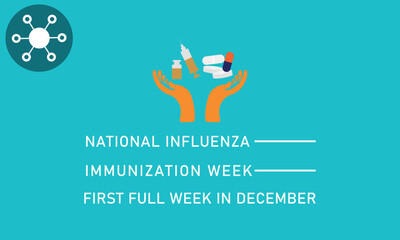 National Influenza Vaccination Week From December 1st to 7th.,Vector Illustration Design Concept A Contagious Influenza Viruses.
Vector Formats.

