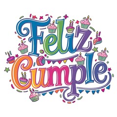 Feliz cumple and Feliz cumplea&ntilde;os sign means Happy Birthday in Spanish language, calligraphy  Birthday party celebration gift with cake candle colorful balloons best congratulation on light background