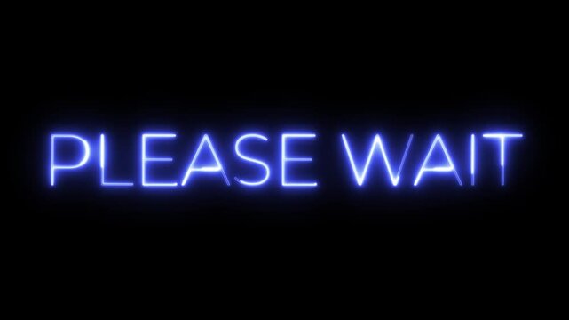 Neon Blue 'Please Wait' Sign: A Digital Waiting Message