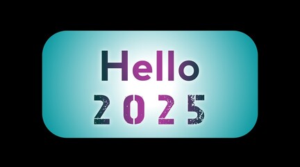 Hello 2025 happy new year greetings on colorful light with black color background