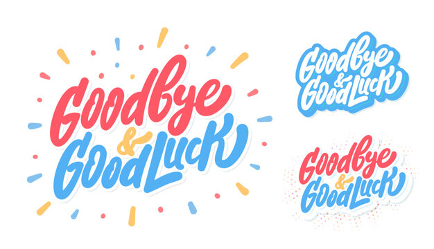 Goodbye and Good luck. Handwritten vector letterings. Three design variants.