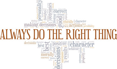 Obraz premium Always Do the Right Thing word cloud conceptual design isolated on white background.