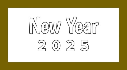 Happy new year 2025 greeting card with white color background and olive color border line