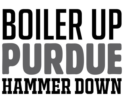 Boiler Up Purdue Hammer Down Svg,Game Day Shirt,Calligraphy t-shirt Design,Football Quotes Svg,American Football Svg,Cut File,Silhouette