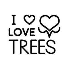  i love trees text icon, tree day line art, love a tree icon - simple black line art icon of i love trees text, for tree day celebrations. love a tree vector art.