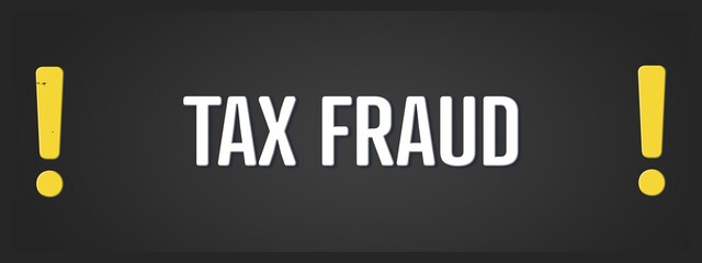 Tax Fraud. A blackboard with white text. Illustration with grunge text style.