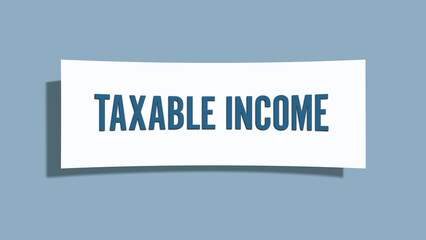 Taxable Income. A card isolated on blue background.