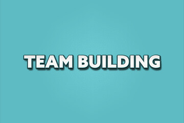 Teambuilding. A Illustration with white text isolated on light green background.