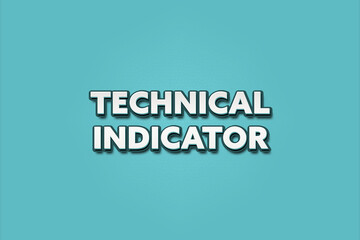 Fototapeta premium Technical Indicator. A Illustration with white text isolated on light green background.