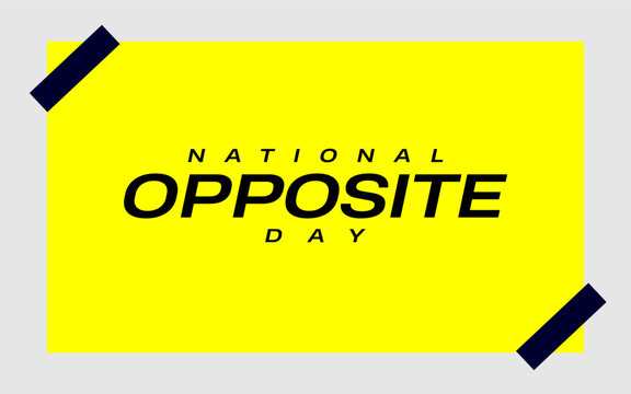 National Opposite day Holiday Concept