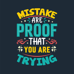 Mistakes are proof that you are trying, hand lettering quote.