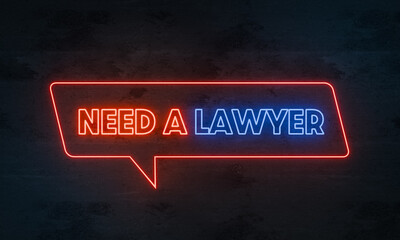 Need a lawyer. Illuminated neon sign in blue and bred on a dark concrete wall. LEgal, process, attorney.