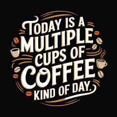 Coffee shirt designs | motivational typography t shirt design