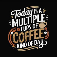 Coffee shirt designs | motivational typography t shirt design