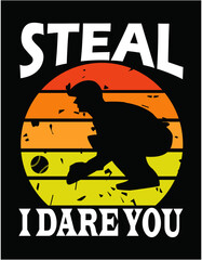 Steal I dare you - printable editable vector art file.