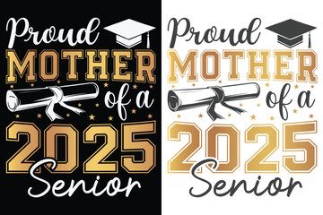 Proud Mother Of A 2025 Senior Typography Design, Educational Typography Design, Educational Motivational Tee Design, EPS