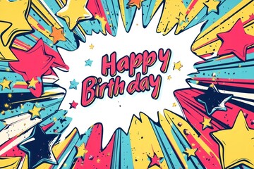 Fototapeta premium Colorful Comic Style Birthday Greeting with Bright Stars and Bold Typography for Celebrating Special Occasions and Milestones