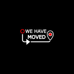 We have moved. Moving office sign icon isolated on black background.