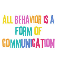 all behavior is a form of communication graphic design illustration. transparent background 