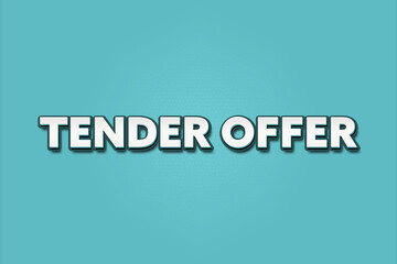 Fototapeta premium Tender Offer. A Illustration with white text isolated on light green background.
