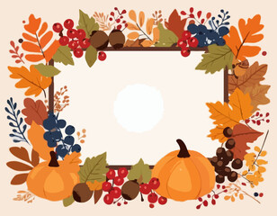 Autumn, Thanksgiving and Harvest Day frame with hand drawn colorful leaves, berries, acorns. Fall seasonal background with cozy elements. Vector illustration.