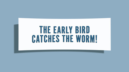 The early bird catches the worm. A card isolated on blue background.