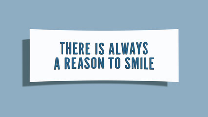 There is always a reason to smile. A card isolated on blue background.