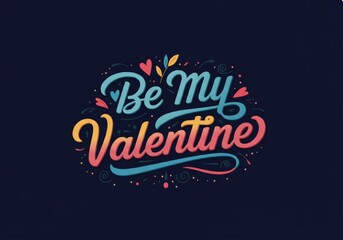 Be my Valentine text in colorful, playful typography