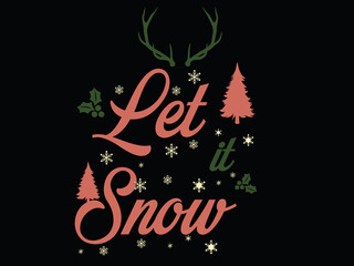 Merry Christmas, Let it Snow. Holiday typography illustration