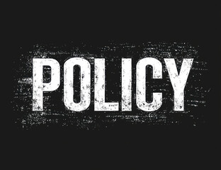 A bold, grunge-style illustration of the word 'Policy' on a dark background. Ideal for concepts related to regulations, guidelines, governance, and business documentation.