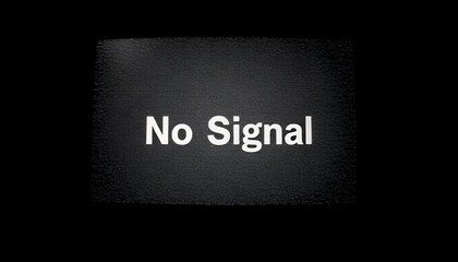 A dark screen displaying a white No Signal message.  Indicates a lack of television broadcast.