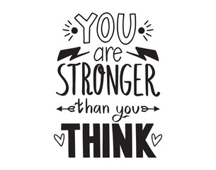 doodle lettering you are stronger than you think. Hand writing typographic poster. Motivational and inspirational quote illustration. Home decoration design art