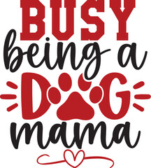 Busy Being a Dog Mama